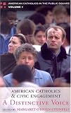 American Catholics and Civic Engagement: A Distinctive Voice (American Catholics in the Public Square)