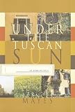 Under the Tuscan Sun: At Home in Italy (Thorndike Press Large Print Basic Series)