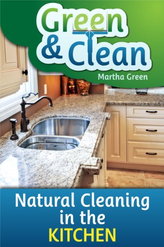 Green and Clean: Natural Cleaning in the Kitchen