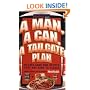 A Man, A Can, A Tailgate Plan: 50 Easy Game Time Recipes That Are Sure to Please
