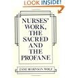 Nurses' Work: The Sacred and the Profane (Studies in Health, Illness and Caregiving) by  Zane Robinson Wolf