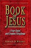 Book of Jesus: A Four Gospel and Creation Paraphrase