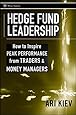 Hedge Fund Leadership: How To Inspire Peak Performance from Traders and Money Managers