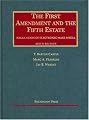 The First Amendment and the Fifth Estate: Regulation of Electronic Mass Media (University Casebook)