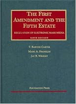 First Amendment & the Fifth Estate: Regulation of Electronic Mass Media