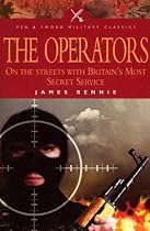 The Operators: On the Streets with Britain's Most Secret Service (Pen & Sword Military Classics)