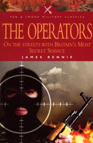 City Travel Guides Discounted  Books : The Operators: On the Streets with Britain's Most Secret Service (Pen & Sword Military Classics)
