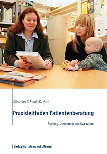 Praxisleitfaden Patientenberatung: Planung, Umsetzung und Evaluation (German Edition)