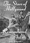 The Stars of Hollywood Remembered: Career Biographies of 82 Actors and Actresses of the Golden Era, 1920S-1950s