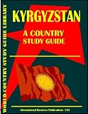 Kyrgyzstan: A Country Study Guide