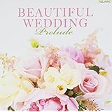 Beautiful Wedding: Prelude