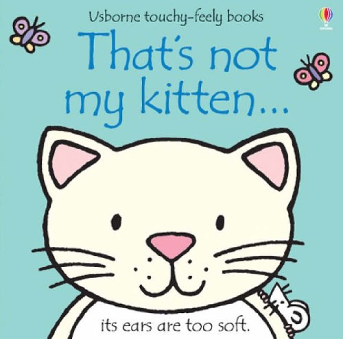 Childrens Toyshop  Children & Baby Books : That's Not My Kitten (Touchy-Feely Board Books) (Touchy-Feely Board Books)
