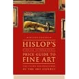 Hislop's Official International Price Guide to Fine Art, 2nd Edition (Hislops Official... by  Duncan Hislop