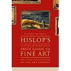 Hislop's Official International Price Guide to Fine Art, 2nd Edition (Hislops Official... by Duncan Hislop