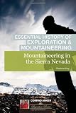 Mountaineering in The Sierra Nevada (Conrad Anker - Essential History of Exploration and Mountaineering Series)