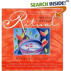 The Joys of Everyday Ritual: Spiritual Recipes to Celebrate Milestones, Ease Transitions, and Make Every Day Sacred
