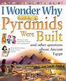 I Wonder Why Pyramids Were Built and Other Questions About Ancient Egypt (I Wonder Why) (I Wonder Why)