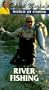 World of Fishing: River Fishing [VHS]