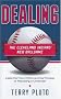 Dealing: The Cleveland Indians' New Ballgame: Inside the Front Office and the Process of Rebuilding a Contender Dealing: The Cleveland Indians' New Ballgame: Inside the Front Office and the Process of Rebuilding a Contender