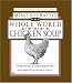 The Whole World Loves Chicken Soup: Recipes and Lore to Comfort Body and Soul