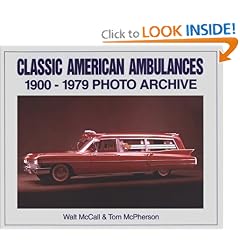 Classic American Ambulances 1900 Through 1979: Photo Archive