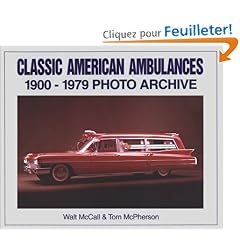 Classic American Ambulances 1900 Through 1979: Photo Archive