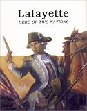 Lafayette - Hero of Two Nations