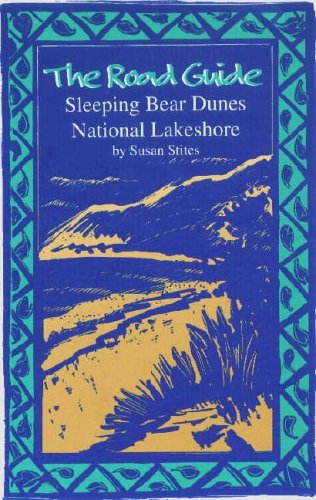 The Road Guide: Sleeping Bear Dunes National Lakeshore (Sleeping Bear Dunes)