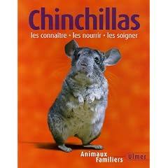 Chinchillas : Les conna�tre, les nourrir, les soigner