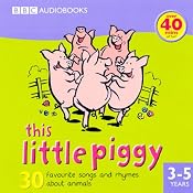 This Little Piggy: 30 Favourite Songs and Rhymes | [BBC Audiobooks]