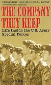 The Company they Keep : Life Inside the U.S. Army Special Forces