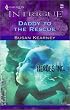 Daddy to the Rescue (Heroes Inc, Book 1) (Harlequin Intrigue Series #705)