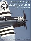 Aircraft of World War II: A Visual Encyclopedia