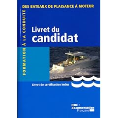 Livret du candidat. Formation � la conduite des bateaux de plaisance � moteur