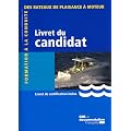 Livret du candidat. Formation � la conduite des bateaux de plaisance � moteur