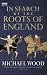 The Domesday Quest: In Search of the Roots of England (In Search of)