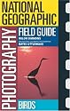 National Geographic Photography Field Guide: Birds