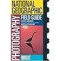 National Geographic Photography Field Guide:  Bird&hellip by Rulon Simmons