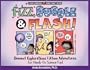 Fizz, Bubble & Flash!: Element Explorations & Atom Adventures for Hands-On Science Fun! (Williamson Kids Can! Series)