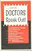 ... and the Doctors Speak Out!