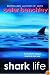 Shark Life: True Stories About Sharks & the Sea