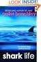 Shark Life: True Stories About Sharks & the Sea
