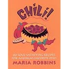 Chili!: 60 Soul-Satisfying Recipes for America's Favorite Dish by  Maria Polushkin, Maria Robbins, and Durell Godfrey