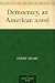 Image of Democracy, an American novel