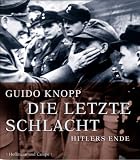 Die letzte Schlacht - Hitlers Ende - Guido Knopp, Friedrich Scherer, Gerlinde Preis