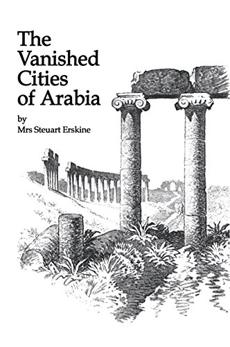 Vanished Cities Of Arabia (Kegan Paul Arabia Library)