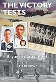 The Victory Tests: England v Australia 1945