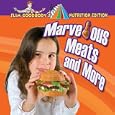 Marvelous Meats and More (Slim Goodbody's Nutrition Edition) by John Burstein