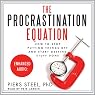 The Procrastination Equation: How to Stop Putting Things Off and Start Getting Stuff Done