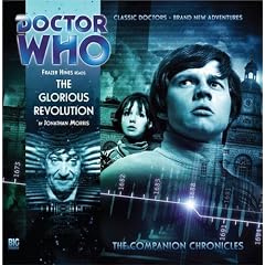 The Glorious Revolution (Doctor Who: The Companion Chronicles)